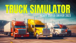 卡车模拟-重型货车驾驶员2023/Truck Simulator-Heavy Cargo Driver 2023-游戏白嫖网