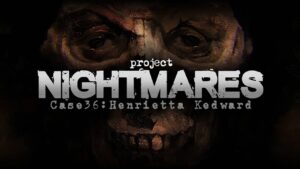 噩梦计划/Project Nightmares Case 36: Henrietta Kedward-游戏白嫖网