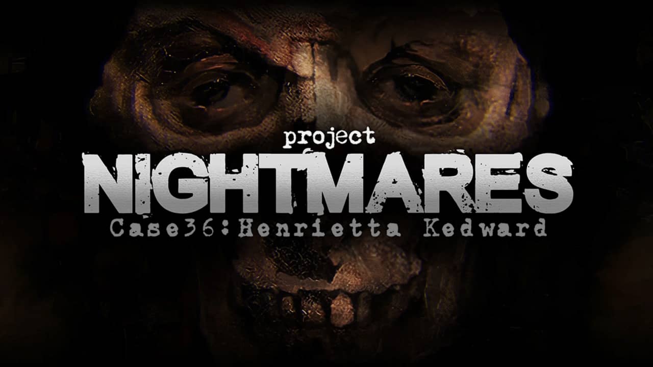 噩梦计划/Project Nightmares Case 36: Henrietta Kedward-游戏白嫖网