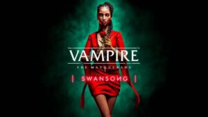 吸血鬼：避世血族 – 绝唱 Vampire: The Masquerade – Swansong-游戏白嫖网