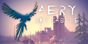 Aery天空之城 Aery – Sky Castle-游戏白嫖网