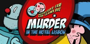侦探和小丑机器人:里斯本旅馆谋杀案 Detective Case and Clown Bot in:Murder in The Hotel Lisbon-游戏白嫖网
