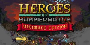 铁锤守卫英雄传：终极版 Heroes of Hammerwatch – Ultimate Edition-游戏白嫖网