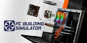 装机模拟器 PC Building Simulator-游戏白嫖网