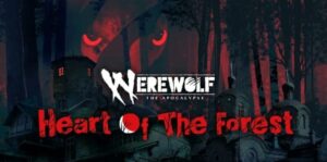 狼人：天启 -森林之心 Werewolf:The Apocalypse — Heart of the Forest-游戏白嫖网