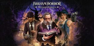 恐怖阿卡姆:母拥 Arkham Horror: Mother’s Embrace-游戏白嫖网