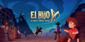 埃尔希乔 荒野西部的传说 El Hijo – A Wild West Tale-游戏白嫖网
