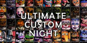 终极自定义夜晚 Ultimate custom night-游戏白嫖网