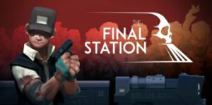最后一站 The Final Station-游戏白嫖网