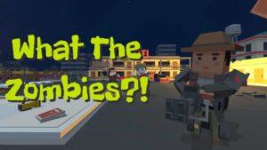 啥？僵尸？ What The Zombies?!-游戏白嫖网