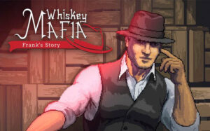 威士忌黑手党：弗兰克的故事 Whiskey Mafia Frank’s Story s Story-游戏白嫖网