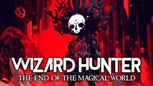 巫师猎人 魔法世界的终结 Wizard Hunter: The End of the Magic World-游戏白嫖网