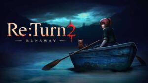 返回2：逃亡 Re Turn 2 – Runaway-游戏白嫖网