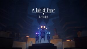 纸梦奇谭：重新展开 A Tale of Paper: Refolded-游戏白嫖网