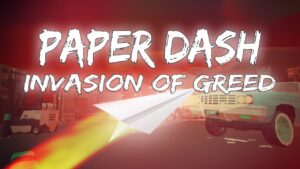 纸飞机冲刺：贪婪入侵 Paper Dash – Invasion of Greed-游戏白嫖网