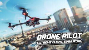 无人机在线飞行模拟器 Drone Pilot: Extreme Flight Simulator-游戏白嫖网