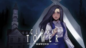 时钟塔：恐惧重播 Clock Tower: Rewind-游戏白嫖网