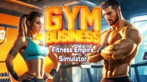 健身生意：健身帝国模拟器 Gym Business : Fitness Empire Simulator-游戏白嫖网