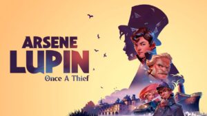 亚森罗宾:昔日大盗 Arsene Lupin – Once A Thief-游戏白嫖网